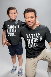 Dad Matching T-Shirt, Daddy's Little Dude, Little Dude's Dad Father's Day Gift Daddy Birthday Gift Black