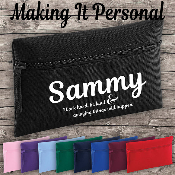 Personalised Pencil Case ADD YOUR NAME Back To School - Work Hard Be Kind & Amazing Things Will Happen