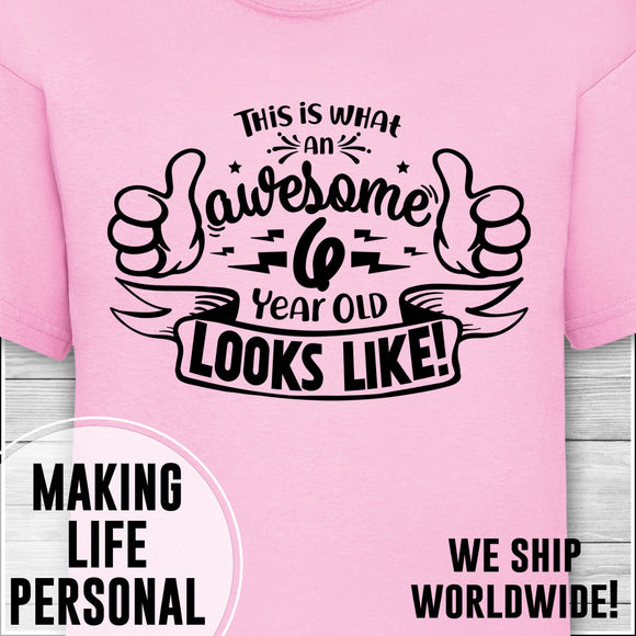 This is What an Awesome 6 Year Old Looks Like - Girls Birthday T-Shirt