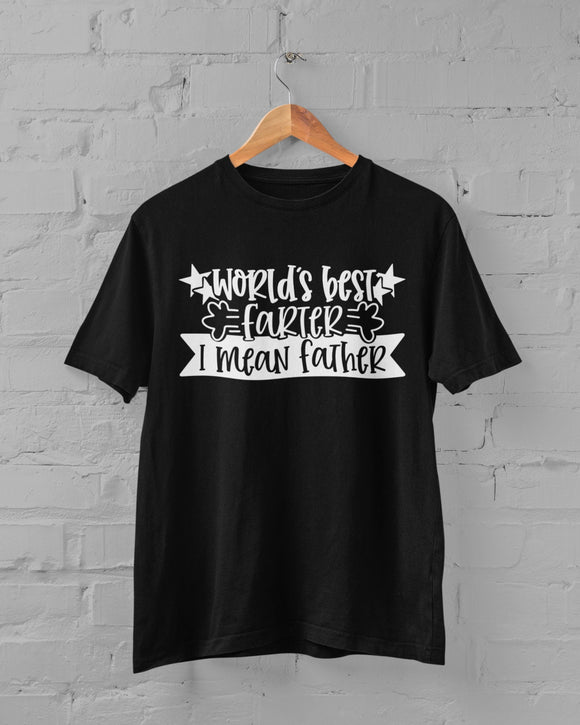 World's Best Farter I Mean Father T-Shirt Men's Black T-Shirt With white Print Birthday Gift Birthday Idea Birthday T-Shirt